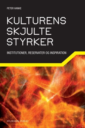 Kulturens Skjulte Styrker - Peter Hanke - Bog