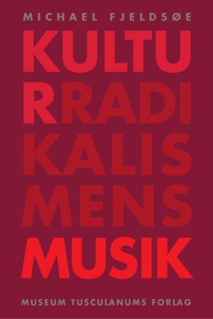 Kulturradikalismens Musik - Michael Fjeldsøe - Bog