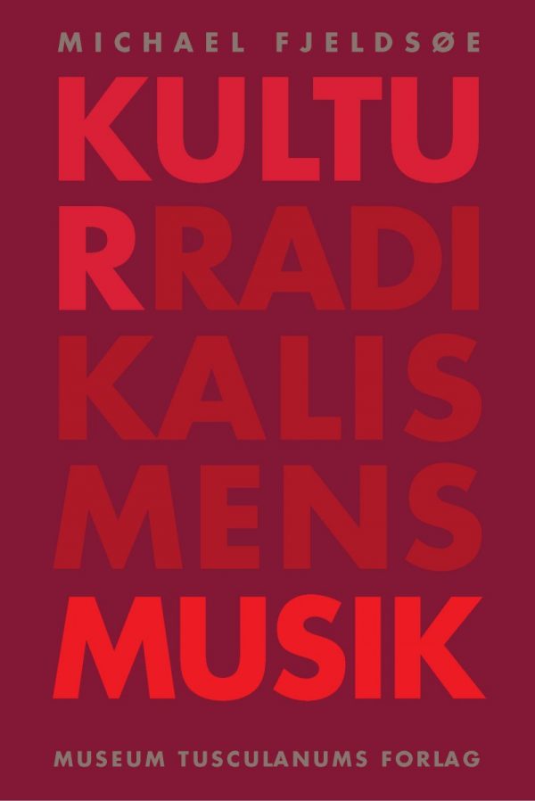 Kulturradikalismens Musik - Michael Fjeldsøe - Bog