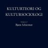 Kulturteori Og Kultursociologi - Michael Hviid Jacobsen - Bog