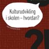 Kulturudvikling I Skolen - Hvordan? - Gitte Haslebo - Bog