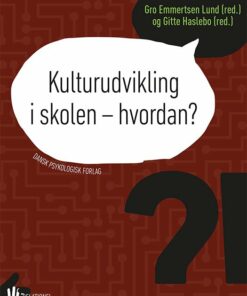 Kulturudvikling I Skolen - Hvordan? - Gitte Haslebo - Bog