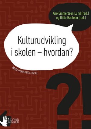 Kulturudvikling I Skolen - Hvordan? - Gitte Haslebo - Bog