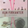 Kun Firkanter - Helle Schjønning - Bog