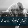 Kun tæt på (E-bog)