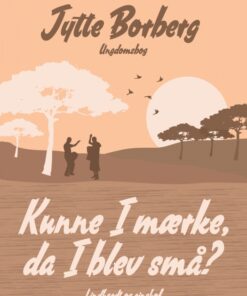 Kunne I mærke, da I blev små? (E-bog)