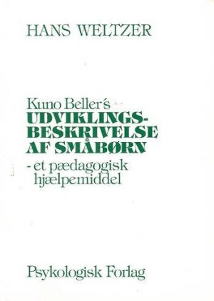 Kuno Beller´s Udviklingsbeskrivelse Af Småbørn - Hans Weltzer - Bog