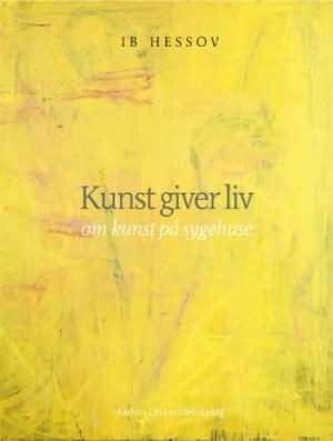 Kunst Giver Liv - Ib Hessov - Bog