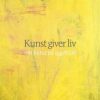 Kunst giver liv (Bog)