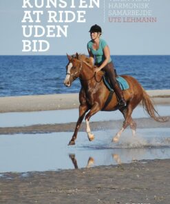 Kunsten At Ride Uden Bid - Ute Lehmann - Bog
