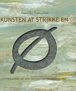 Kunsten At Strikke En ø - Annette Danielsen - Bog