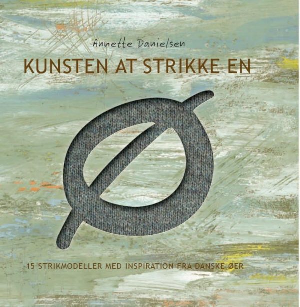 Kunsten At Strikke En ø - Annette Danielsen - Bog