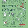 Kunsten at blive gammel - tid til sindighed og nydelse (Lydbog)