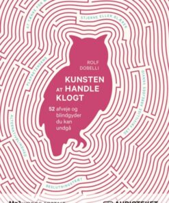 Kunsten at handle klogt - 52 afveje og blindgyder du kan undgå (Lydbog)