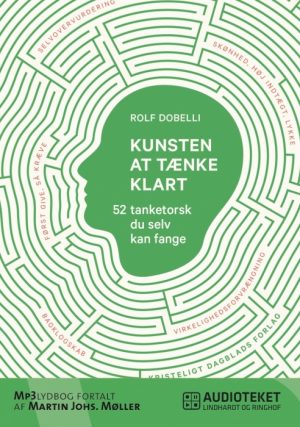 Kunsten at tænke klart - 52 tanketorsk du selv kan fange (Lydbog)