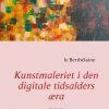 Kunstmaleriet I Den Digitale Tidsalders æra - Le Berthélaine - Bog