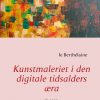 Kunstmaleriet i den digitale tidsalders æra (Bog)
