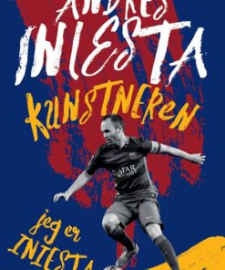 Kunstneren: Jeg Er Iniesta - Andrés Iniesta - Bog