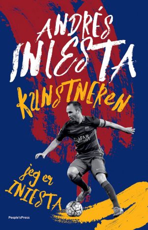 Kunstneren: Jeg Er Iniesta - Andrés Iniesta - Bog