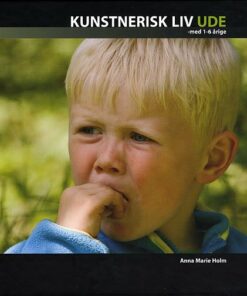 Kunstnerisk Liv Ude - Anna Marie Holm - Bog