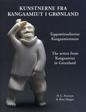 Kunstnerne fra Kangaamiut i Grønland. Eqqusumiitsuliortut Kangaamiormiut. The artists from Kangaamiut in Greenland (Bog)