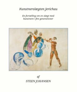 Kunstnerslægten Jerichau - Steen Johansen - Bog
