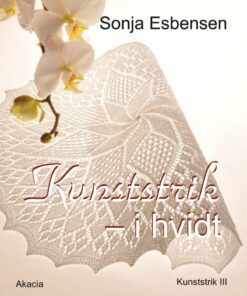 Kunststrik Kunststrik I Hvidt - Sonja Esbensen - Bog