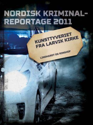 Kunsttyveriet fra Larvik kirke (E-bog)