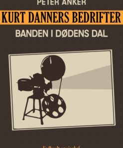 Kurt Danners bedrifter: Banden i dødens dal (E-bog)