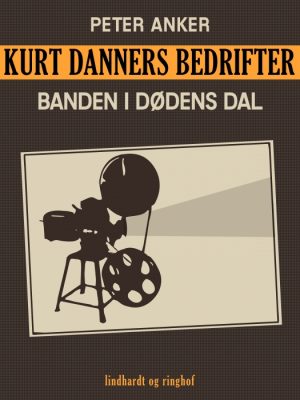 Kurt Danners bedrifter: Banden i dødens dal (E-bog)