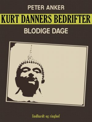 Kurt Danners bedrifter: Blodige dage (E-bog)