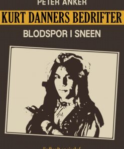 Kurt Danners bedrifter: Blodspor i sneen (E-bog)
