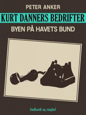 Kurt Danners bedrifter: Byen på havets bund (E-bog)