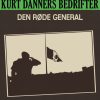 Kurt Danners bedrifter: Den røde general (E-bog)