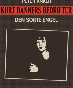 Kurt Danners bedrifter: Den sorte engel (E-bog)