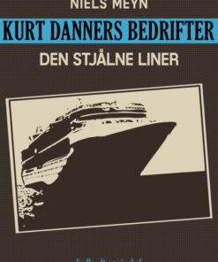 Kurt Danners bedrifter: Den stjålne liner (E-bog)