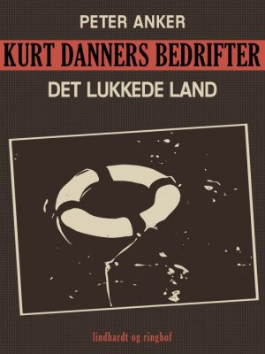 Kurt Danners bedrifter: Det lukkede land (E-bog)