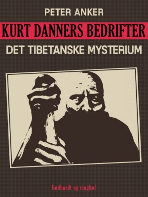 Kurt Danners bedrifter: Det tibetanske mysterium (E-bog)