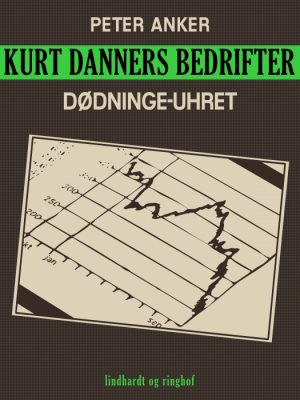 Kurt Danners bedrifter: Dødninge-uhret (E-bog)