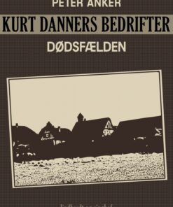 Kurt Danners bedrifter: Dødsfælden (E-bog)