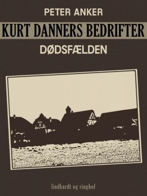 Kurt Danners bedrifter: Dødsfælden (E-bog)