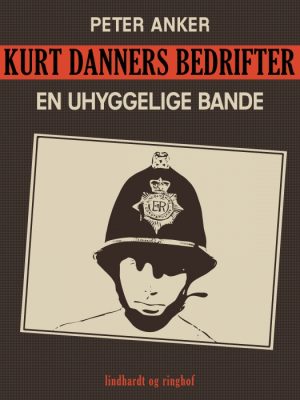 Kurt Danners bedrifter: En uhyggelige bande (E-bog)