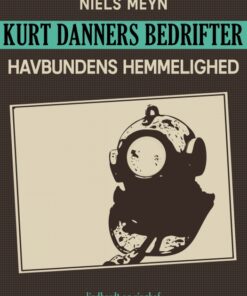 Kurt Danners bedrifter: Havbundens hemmelighed (E-bog)