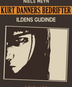 Kurt Danners bedrifter: Ildens gudinde (E-bog)