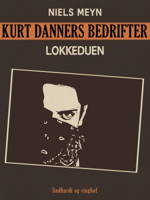 Kurt Danners bedrifter: Lokkeduen (E-bog)