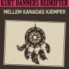 Kurt Danners bedrifter: Mellem Kanadas kæmper (E-bog)