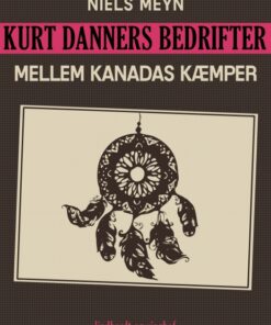 Kurt Danners bedrifter: Mellem Kanadas kæmper (E-bog)