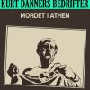 Kurt Danners bedrifter: Mordet i Athen (E-bog)