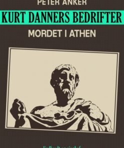 Kurt Danners bedrifter: Mordet i Athen (E-bog)