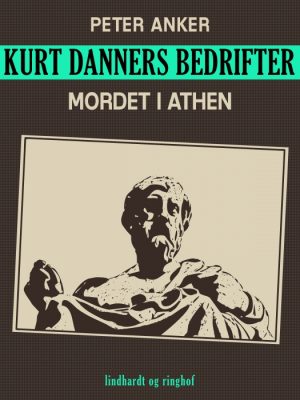 Kurt Danners bedrifter: Mordet i Athen (E-bog)